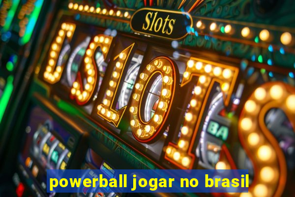 powerball jogar no brasil